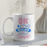 Ok the Rules are Simple Mug, Funny Gamer Gift, Unique Coffee Cup, Gift for Her, Gift for Him, Novelty Mug, Game Lover, Sarcastic Present - Tawshia