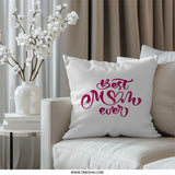 Best Mom Ever Pillow, Mother's Day Gift, Decorative Pillow, Mom Appreciation Gift, Home Decor Pillow, Personalized Pillow, Gift For Mom - Tawshia