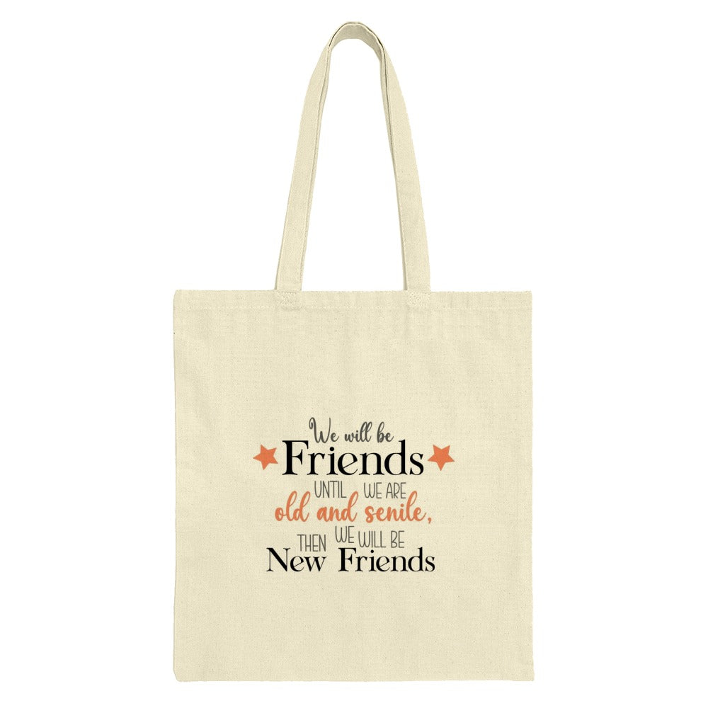 Friends Forever Tote Bag, Best Friends Gift, Old Friends Tote, Funny Friendship Tote, Senile Friends Bag, New Friends Tote, Friends Bag - Tawshia