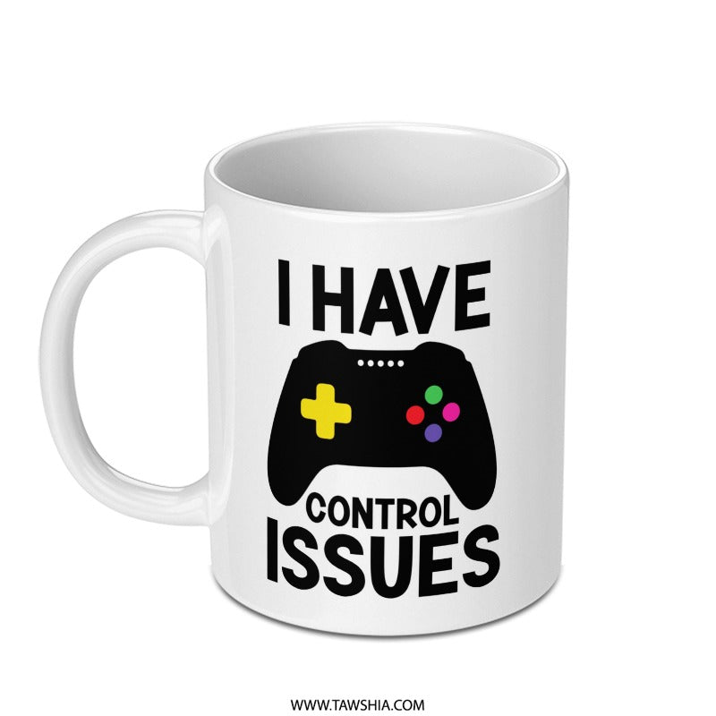 I Have Control Issues Mug, Gamer Mug, Funny Mug, Gaming Gift, Gift for Gamers, Video Game Mug, Gamer Gift, Novelty Mug, Coffee Mug - Tawshia