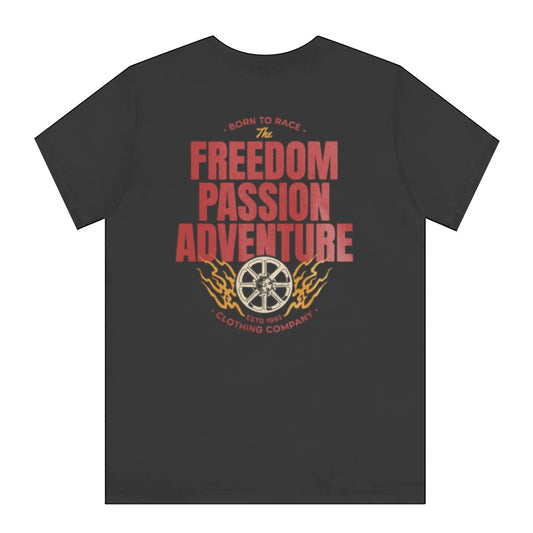 Born to Race Freedom Passion Adventure T-Shirt