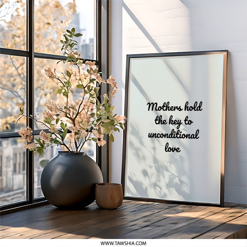 Mothers Key to Unconditional Love Wall Art, Inspirational Quote Print, Mom Gift, Home Decor, Family Love, Motivational Wall Decor - Tawshia