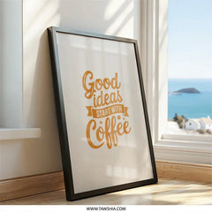 Good Ideas Start With Coffee Wall Art, Coffee Lover Gift, Kitchen Decor, Office Wall Decor, Motivational Wall Art - Tawshia