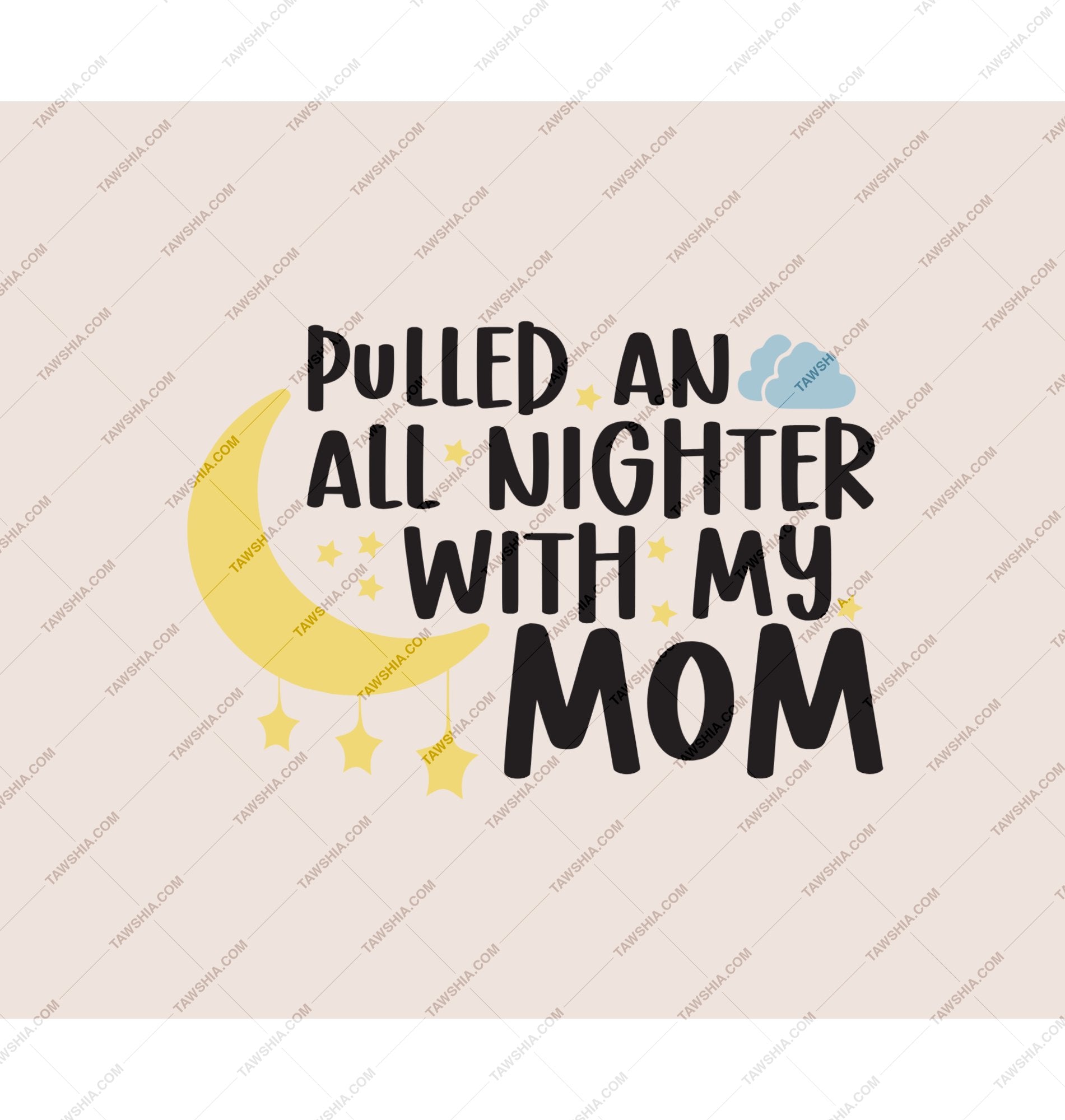 Pulled An All Nighter With My Mom product