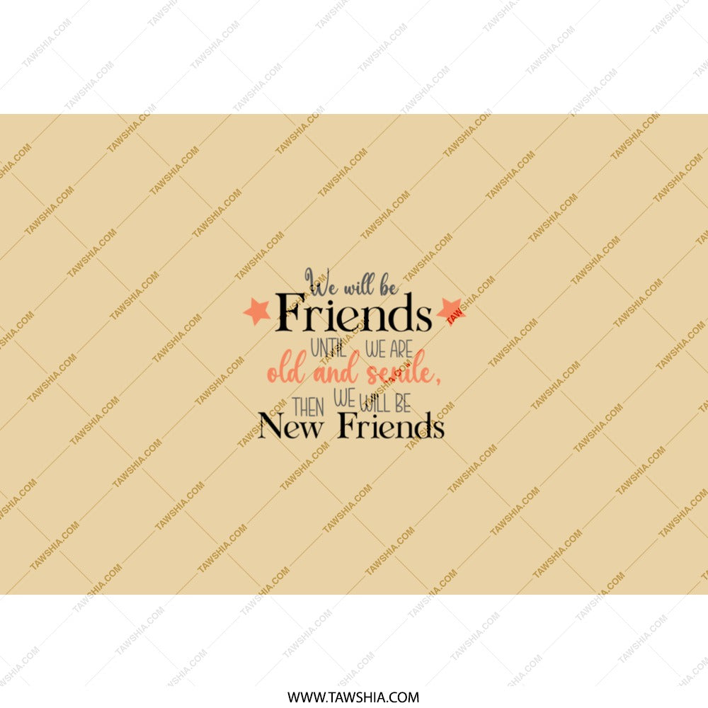 Best Friends Tumbler, Funny Friendship Gift, Forever Friends, Senile Friends, Gift for Her, Gift for Bestie, Friendship Quote - Tawshia