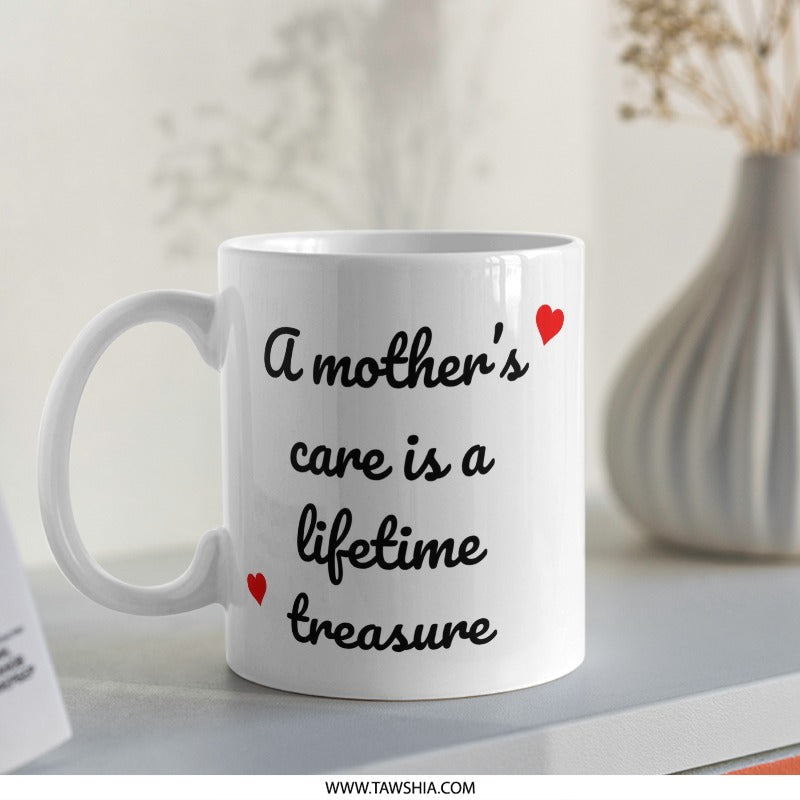 A Mother's Care Mug, Lifetime Treasure Coffee Mug, Heart Mug, Mom Gift, Mothers Day Mug, Mothers Love, Sentiment Mug, Quote Mug - Tawshia