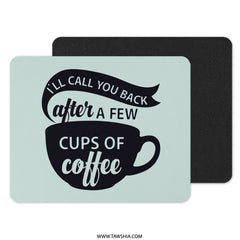 Coffee Mouse Pad, Funny Office Decor, I Will Call You Back, Gift For Him, Gift For Her, Work From Home, Coffee Lover, Desk Accessories - Tawshia