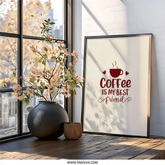 Coffee Wall Art, Coffee Is My Best Friend, Cafe Art Print, Kitchen Decor, Coffee Lover Gift, Modern Wall Decor, Home Decor Wall Art - Tawshia