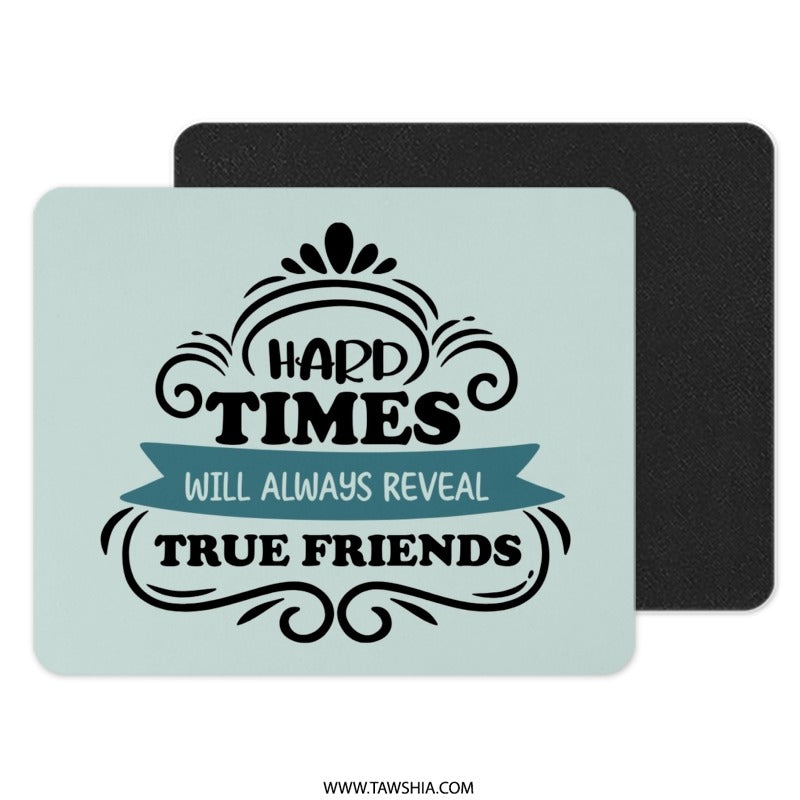 True Friends Mouse Pad, Inspirational Quote Gift, Friendship Gift, Desk Accessories, Office Decor, Motivational Mousepad, Unique Mouse Pad - Tawshia