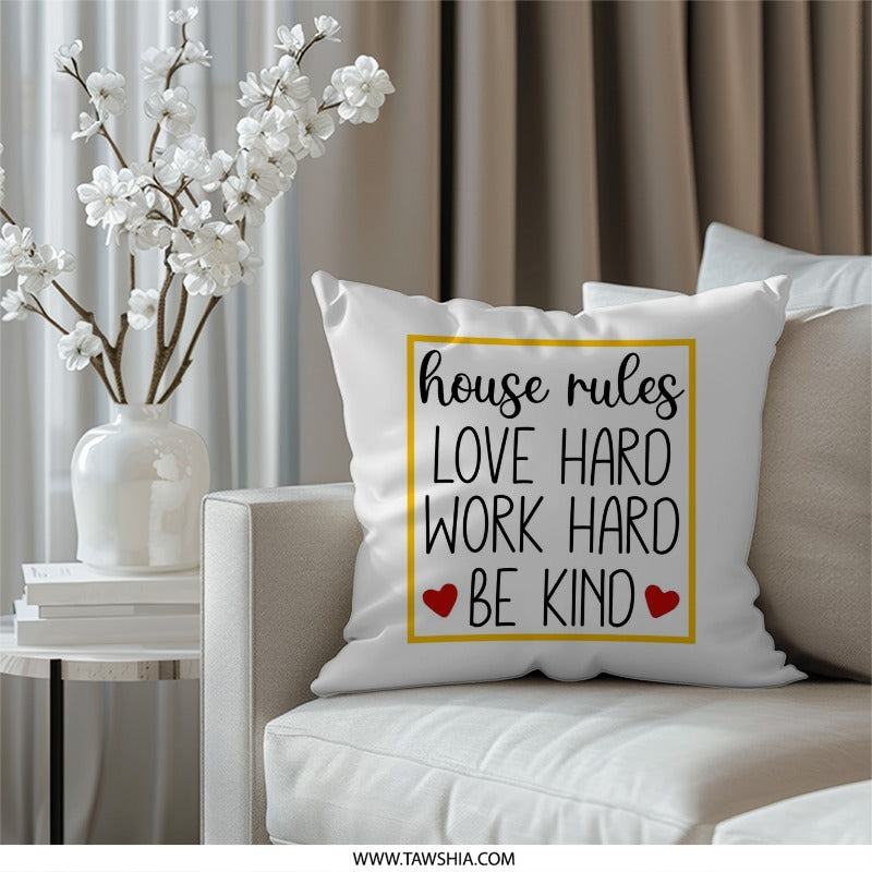 House Rules Pillow, Love Hard Pillow, Work Hard Pillow, Be Kind Pillow, Inspirational Pillow, Home Decor Pillow, Square Throw Pillow - Tawshia