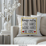 House Rules Pillow, Love Hard Pillow, Work Hard Pillow, Be Kind Pillow, Inspirational Pillow, Home Decor Pillow, Square Throw Pillow - Tawshia