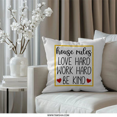 House Rules Pillow, Love Hard Pillow, Work Hard Pillow, Be Kind Pillow, Inspirational Pillow, Home Decor Pillow, Square Throw Pillow - Tawshia