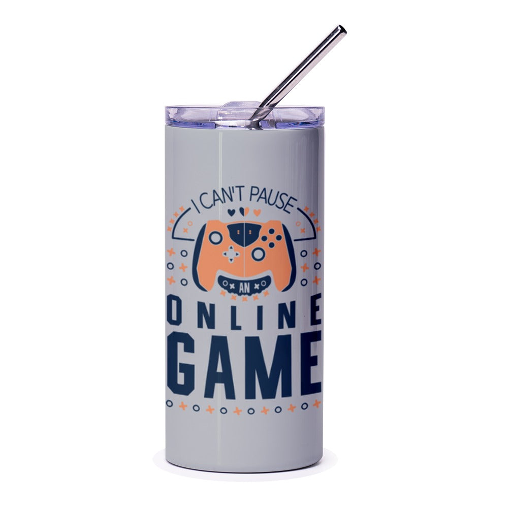 Gamer Tumbler, Funny Gaming Tumbler, I Cant Pause, Online Game Tumbler, Video Game Gift, Gift for Gamers, Gamer Gift, Novelty Tumbler - Tawshia