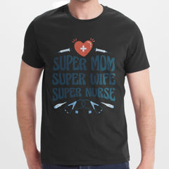Super Mom Super Wife Super Nurse Graphic T-shirt product