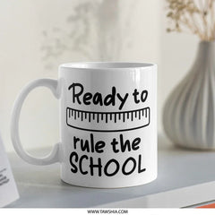 Ready to Rule the School Mug, Teacher Mug, Back to School Mug, Student Gift, Professor Mug, Educational Mug, School Themed Coffee Mug - Tawshia