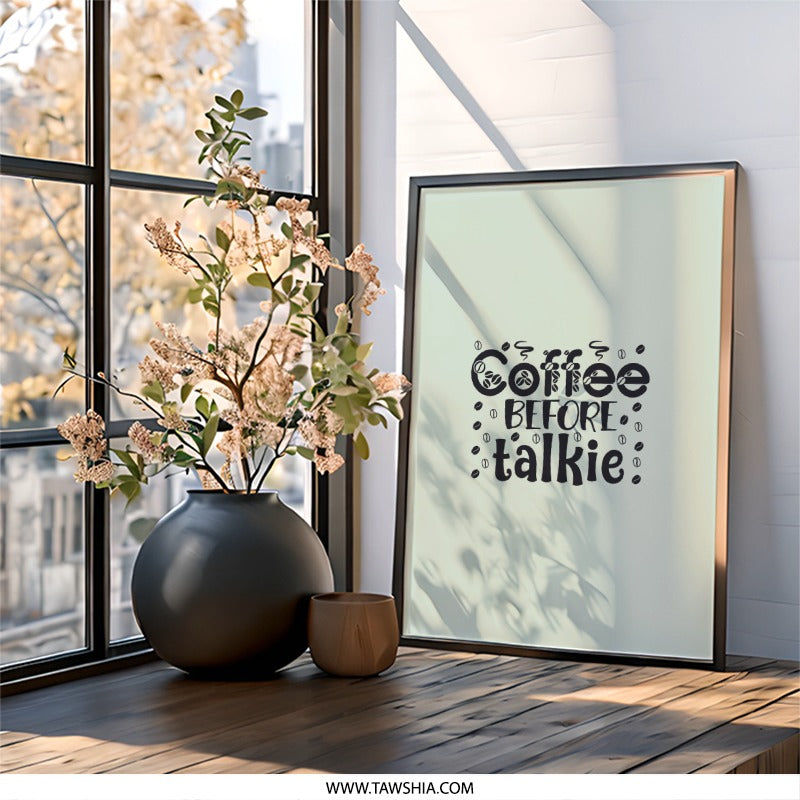 Coffee Before Talkie Wall Art, Funny Coffee Quote Print, Caffeine Lover Gift, Home Decor, Kitchen Art, Office Wall Decor - Tawshia