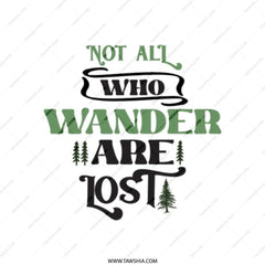 Not All Who Wander Are Lost Tote Bag, Nature Lover Gift, Hiking Bag, Travel Tote, Adventure Bag, Wanderlust Present, Outdoor Enthusiast - Tawshia