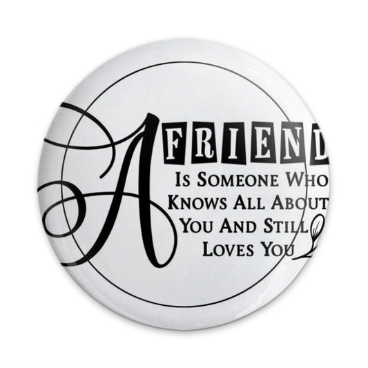 Friend Quote Pinback Button, Gift for Best Friend, Friendship Saying Button, BFF Gift, Motivational Button, Pinback Badge - Tawshia