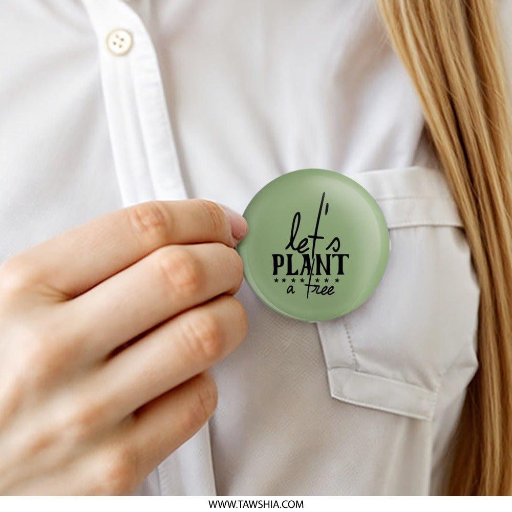Let's Plant a Tree Pinback Button, Earth Day, Environmentally Friendly, Gift, Nature Lover, Sustainable Living, Green Button - Tawshia