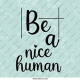 Be A Nice Human Pinback Button, Kind Quote, Positive Message, Floral Button, Pastel Button, Gift Idea - Tawshia