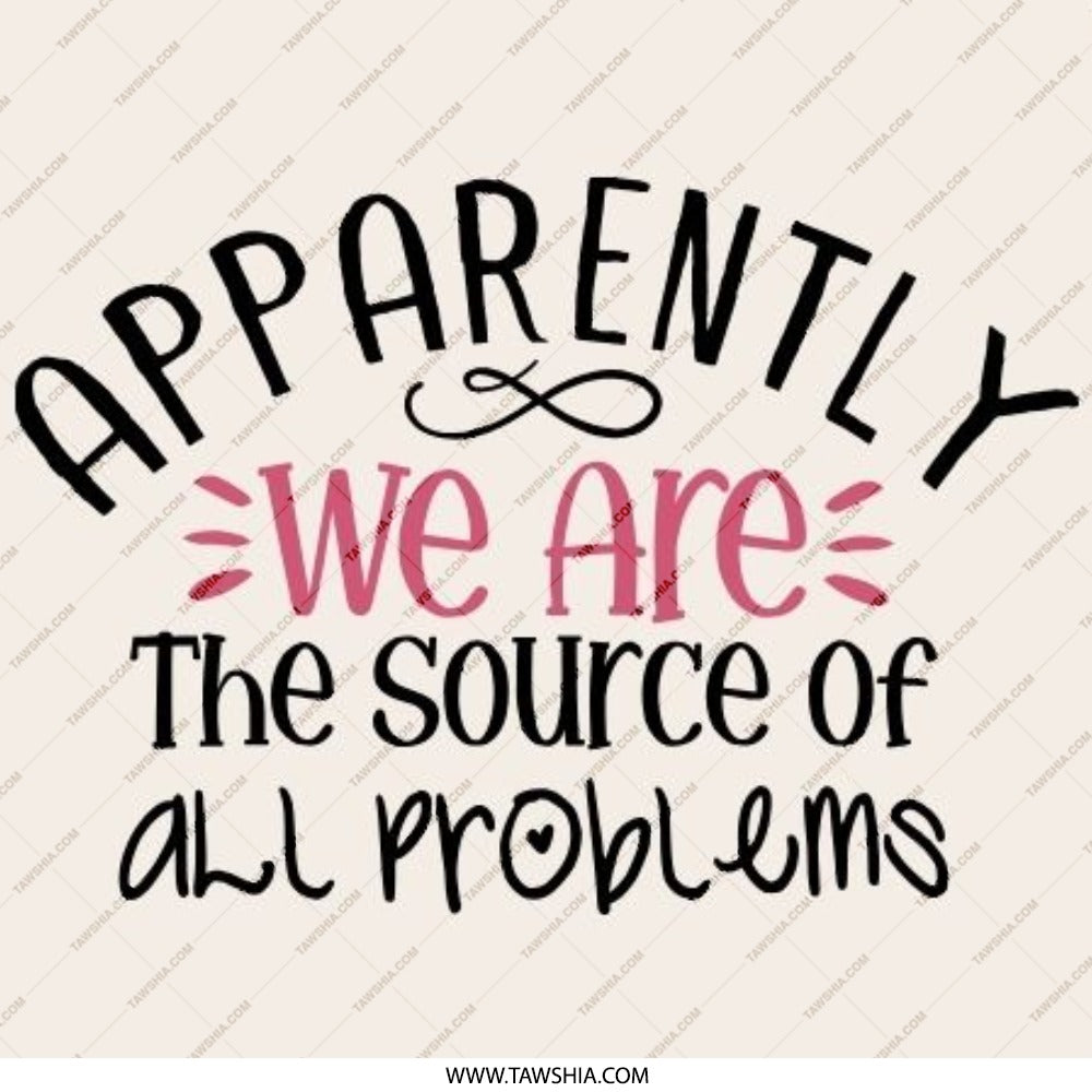 Apparently We Are Pinback Button, Funny Sarcastic Button, Source of All Problems Button, Humor Gift, Relatable Saying Pinback Button - Tawshia