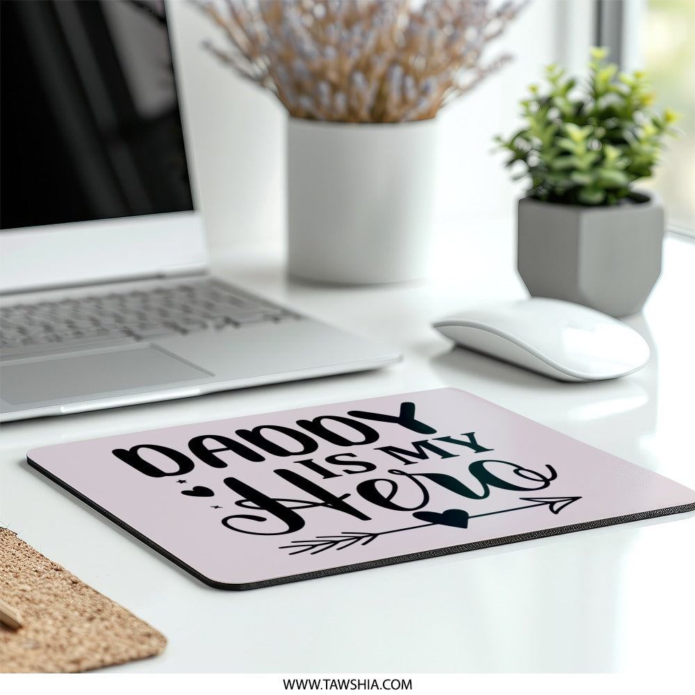 Daddy Is My Hero Mousepad, Fathers Day Gift, Best Dad Ever, Cool Mousepad, Cute Mousepad, Gift For Dad, Dad Mouse Pad, Desk Decor - Tawshia