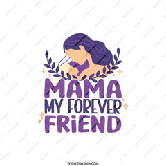 Mama My Forever Friend Pillow, Mothers Day Gift Idea, Cute Mom Pillow, Best Mom Ever Gift, Gift for Mom, Decorative Mom Pillow - Tawshia