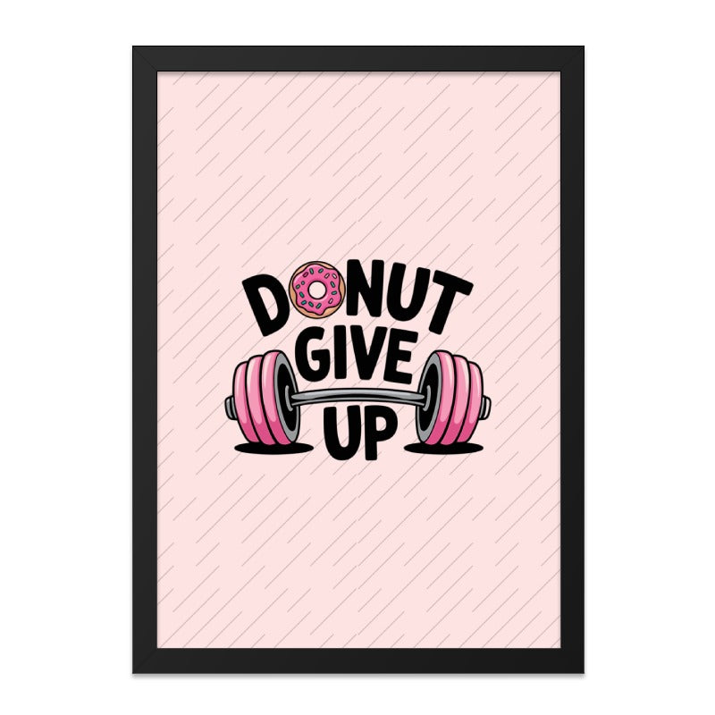 Donut Give Up Framed Wall Art, Gym Motivation Decor, Pink Weights Poster, Inspirational Print, Fitness Gift, Funny Workout Art - Tawshia