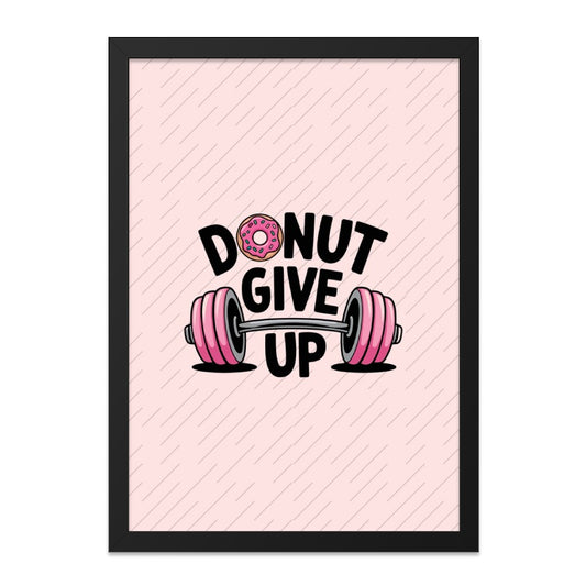 Donut Give Up Framed Wall Art, Gym Motivation Decor, Pink Weights Poster, Inspirational Print, Fitness Gift, Funny Workout Art - Tawshia
