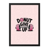 Donut Give Up Framed Wall Art, Gym Motivation Decor, Pink Weights Poster, Inspirational Print, Fitness Gift, Funny Workout Art - Tawshia