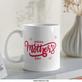 Mothers Day Mug, Mom Gift Mug, Happy Mothers Day, Gift for Mom, Heart Mug, Mothers Day Gift, Coffee Mug, Tea Mug, Mugs for Mom - Tawshia