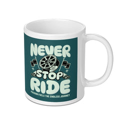 Never Stop Ride Quote Printed Mug product