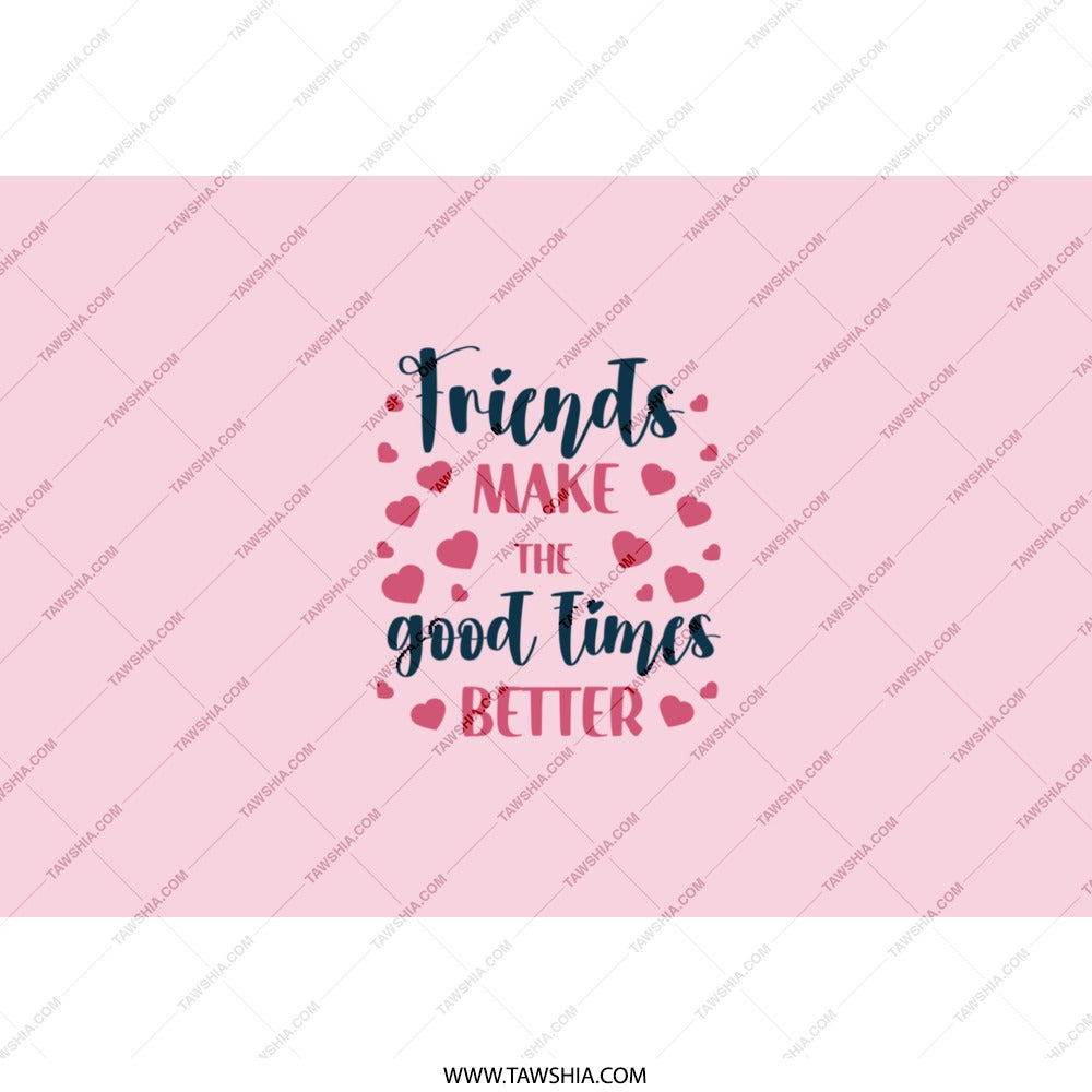 Best Friend Tumbler, Friendship Gift, Friends Make Good Times Better, Gift for Friend, Pink Tumbler, Heart Tumbler - Tawshia
