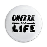 Coffee Is Life Pinback Button, Caffeine Lover Gift, Funny Coffee Quote Button, Espresso Addict Pin Button, Unique Button Badge - Tawshia
