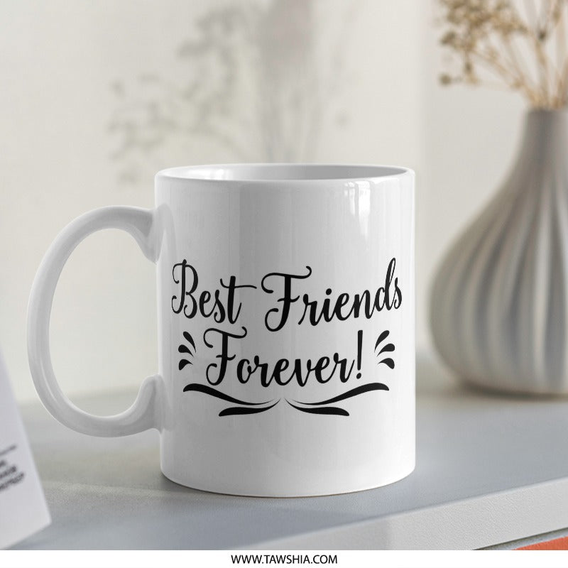 Best Friends Forever Mug, Friendship Gift, Gift for Bestie, Sister Mug, Personalized Mug, Best Friend Mug, Coffee Mug, Friend Mug, BFF Gift - Tawshia