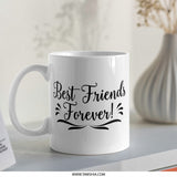 Best Friends Forever Mug, Friendship Gift, Gift for Bestie, Sister Mug, Personalized Mug, Best Friend Mug, Coffee Mug, Friend Mug, BFF Gift - Tawshia
