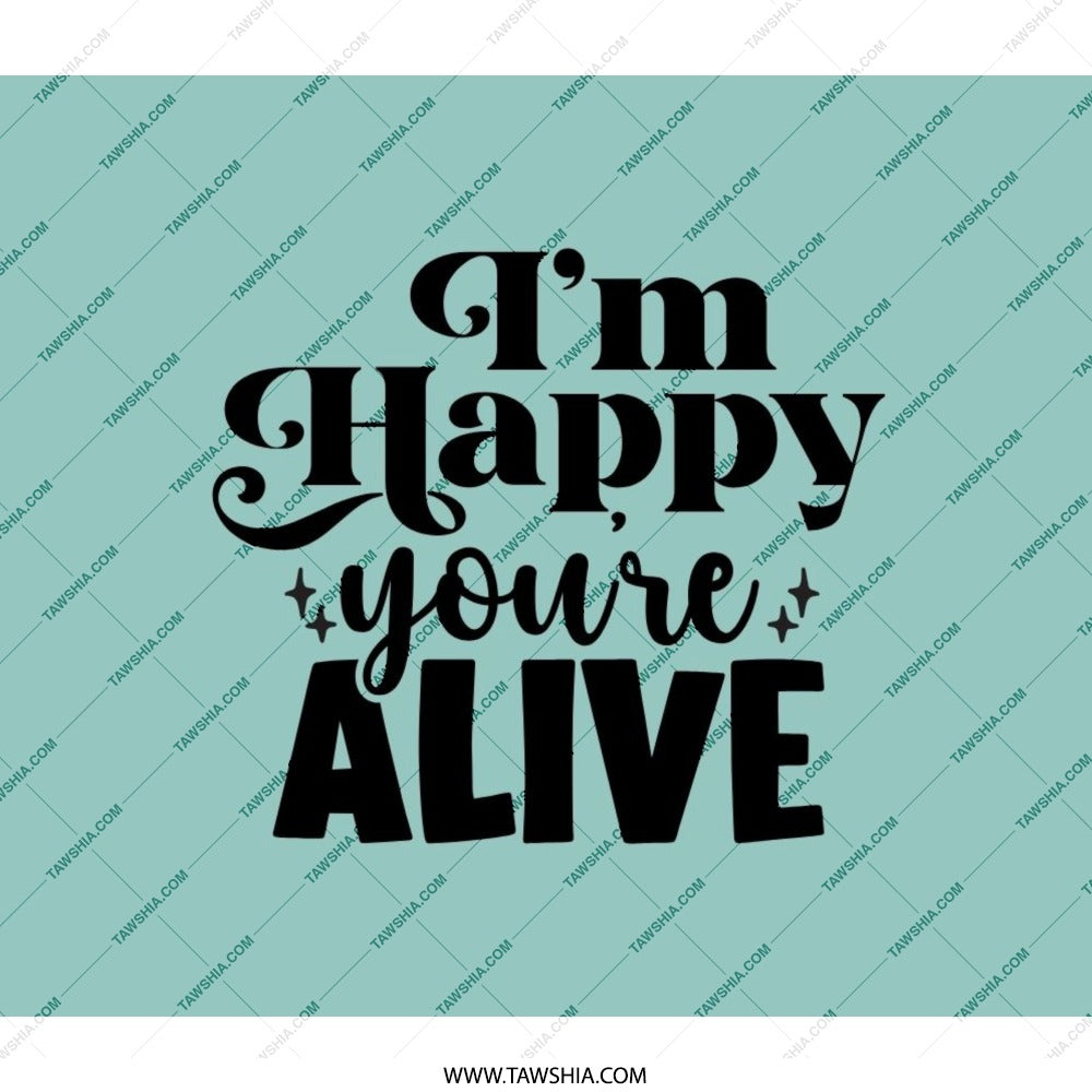 Happy Youre Alive Backpack, Motivational Backpack, Inspirational Gift, Positive Vibes Backpack, Everyday Carry Bag, Unique Backpack Design - Tawshia