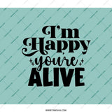 Happy Youre Alive Backpack, Motivational Backpack, Inspirational Gift, Positive Vibes Backpack, Everyday Carry Bag, Unique Backpack Design - Tawshia