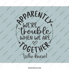 Trouble Together Mouse Pad, Funny Quote, Sarcastic Gift, Office Decor, Unique Mousepad, Work From Home, Novelty Present - Tawshia