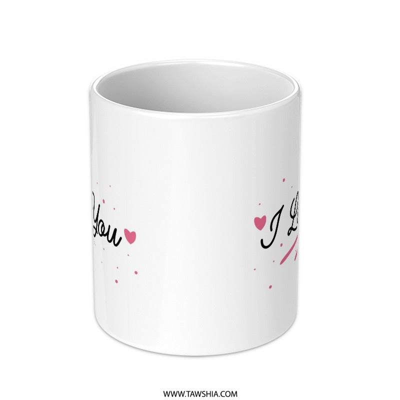 I Love You Mug, Romantic Mug, Cute Coffee Mug, Gift for Her, Valentines Day Mug, Gift for Wife, Anniversary Gift, Couple Mug, Love Mug - Tawshia
