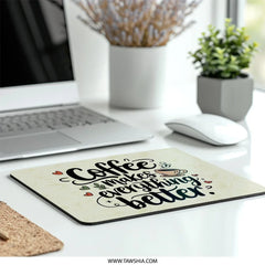 Coffee Makes Everything Better MousePad, Coffee Lover Gift, Cute Desk Accessories, Desk Decor Mouse Pad, Work From Home Office - Tawshia