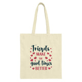 Friends Tote Bag, Good Times Gift, Friendship Quote Bag, Best Friend Present, Everyday Tote Bag, Cute Tote Bag - Tawshia
