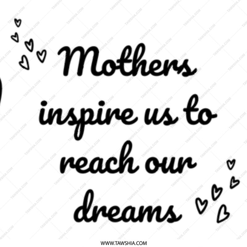 Mothers Day Gift Mug, Inspirational Mom Mug, Reach for Dreams Mug, Motivational Coffee Mug, Heart Mug, Mom Birthday Present, Mothers Mug - Tawshia