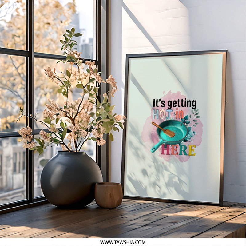 Funny Kitchen Wall Art, Its Getting Hot in Here Print, Cooking Wall Decor, Whimsical Home Art, Kitchen Decor Wall Art, Quirky Prints - Tawshia