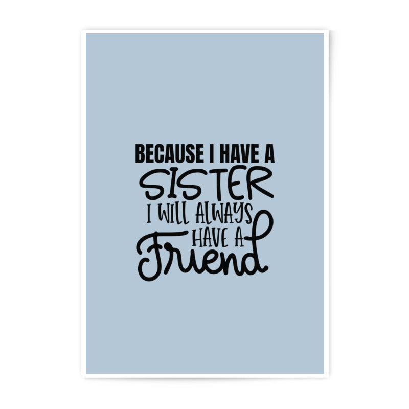Sister Friend Photographic Prints, Sister Gift, Quote Art Print, Sister Birthday Present, Sister Wall Decor, Family Art, Friend Gift - Tawshia