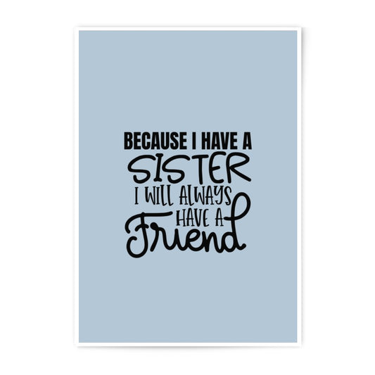 Sister Friend Photographic Prints, Sister Gift, Quote Art Print, Sister Birthday Present, Sister Wall Decor, Family Art, Friend Gift - Tawshia