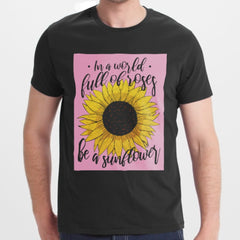 In a World Full of Roses Be a Sunflower product