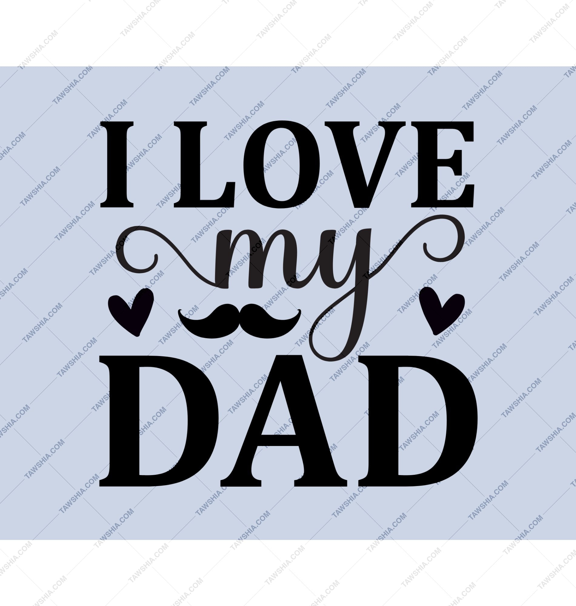I Love My Dad with Mustache And Hearts Design product type