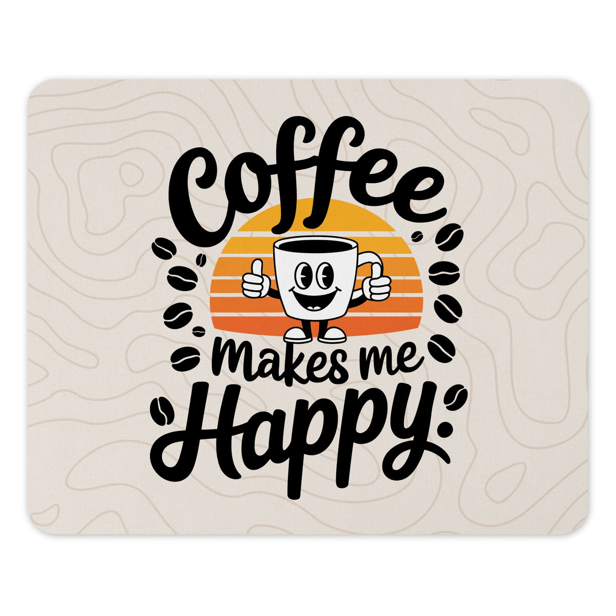 Coffee Makes Me Happy Printed Mouse Pad Product