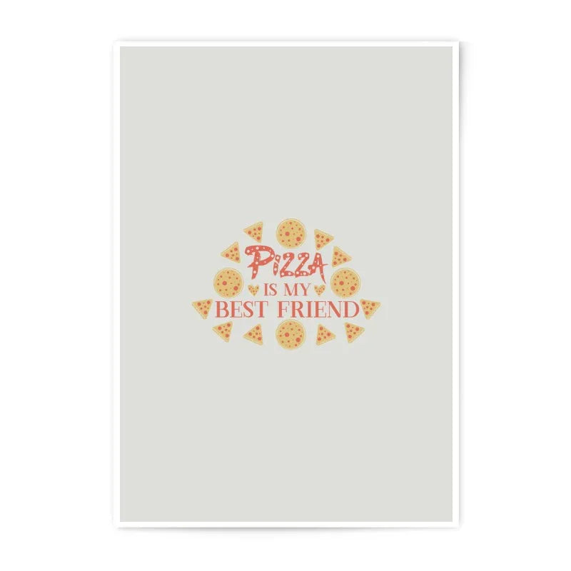 Pizza Is My Best Friend Photographic Prints, Foodie Wall Art, Pizza Lover Gift, Funny Food Art, Kitchen Decor Prints, Quirky Art Prints - Tawshia